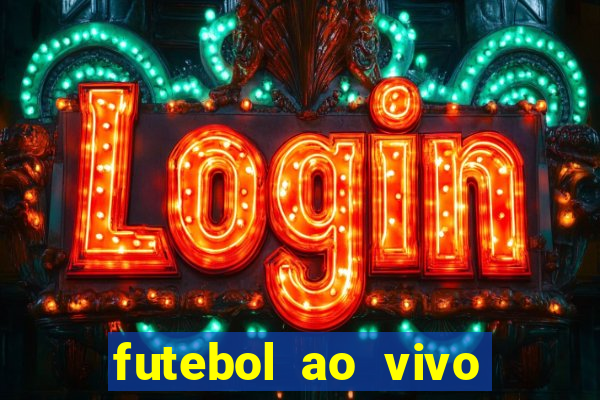 futebol ao vivo max tv
